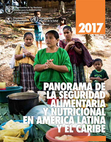 Panorama de la Seguridad Alimentaria y Nutricional en América Latina y el Caribe 2017